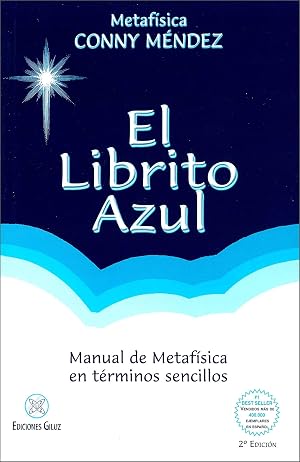 El librito Azul. Manual de Metaf&iacute;sica en t&eacute;rminos sencillos (Coleccion Metafisica Conny Mendez)