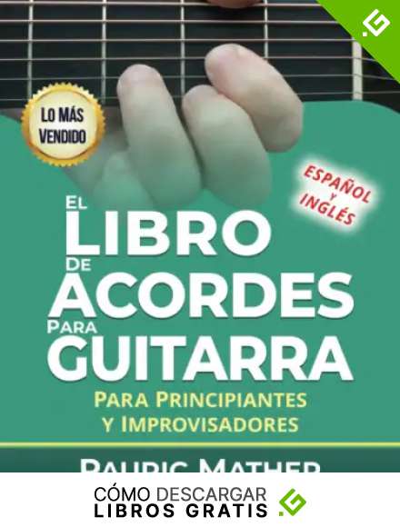 El Libro De Acordes Para Guitarra: Acordes Para Guitarra Ac&uacute;stica Para Principiantes y Improvisadores