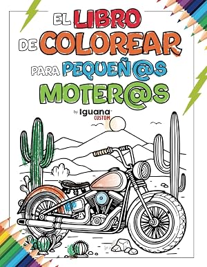 EL LIBRO DE COLOREAR PARA PEQUE&Ntilde;OS MOTEROS: Aprende a colorear y a diferenciar los estilos de motos custom m&aacute;s chulos