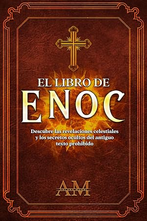 El Libro de Enoc: Descubre las revelaciones celestiales y los secretos ocultos del antiguo texto prohibido