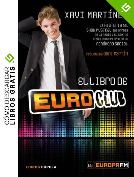 El libro de Euroclub: La historia del show musical que arrasa en la radio y el camino hasta convertirse en un fen&oacute;meno social (M&uacute;sica y cine)