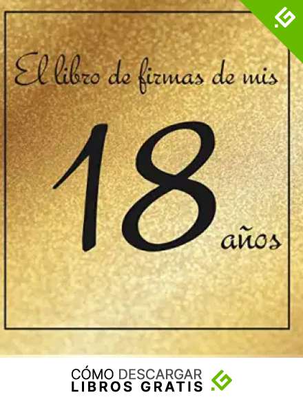 El libro de firmas de mis 18 a&ntilde;os: &iexcl;Feliz cumplea&ntilde;os!