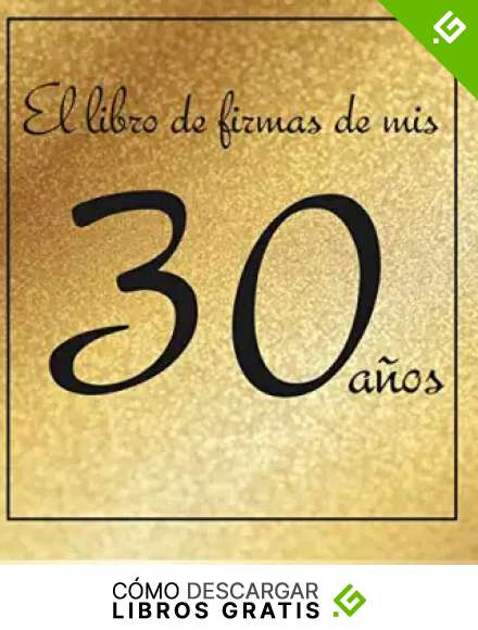 El libro de firmas de mis 30 a&ntilde;os: &iexcl;Feliz cumplea&ntilde;os!