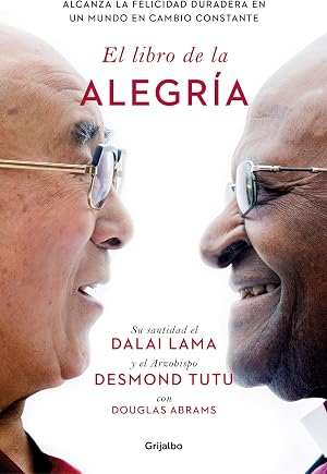 El libro de la alegr&iacute;a: Alcanza la felicidad duradera en un mundo en cambio constante