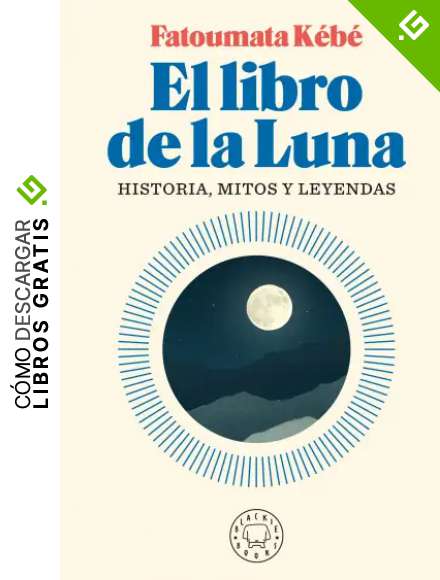 El libro de la luna: Historia, mitos y leyendas