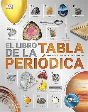 El libro de la Tabla Peri&oacute;dica: Enciclopedia visual de los elementos (Aprendizaje y desarrollo)