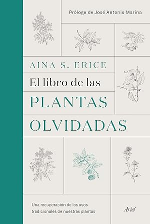 El libro de las plantas olvidadas: Una recuperaci&oacute;n de los usos tradicionales de nuestras plantas (Ariel)
