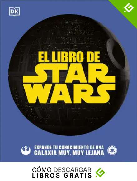 El libro de Star Wars: Expande tu conocimiento de una galaxia muy, muy lejana