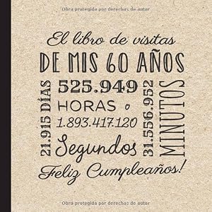 El libro de visitas de mis 60 a&ntilde;os: Decoraci&oacute;n retro vintage para el 60 cumplea&ntilde;os &ndash; Regalos originales para hombre y mujer - 60 a&ntilde;os - Libro de firmas para felicitaciones y fotos de los invitados