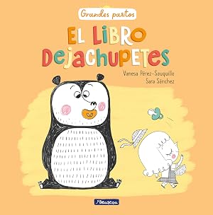 El libro dejachupetes (Grandes pasitos. &Aacute;lbum ilustrado)