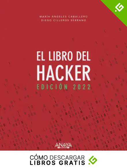 El libro del Hacker. Edici&oacute;n 2022 (T&Iacute;TULOS ESPECIALES)