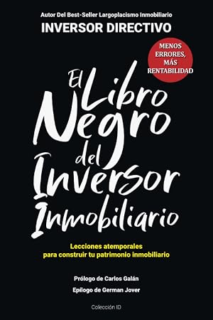 El libro negro del inversor inmobiliario: Comete menos errores, obt&eacute;n m&aacute;s rentabilidad