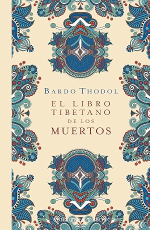 El libro tibetano de los muertos (Espiritualidad y vida interior)