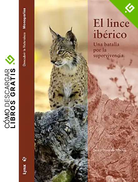 El Lince Ib&eacute;rico. Una batalla por la supervivencia (Descubrir la Naturaleza)