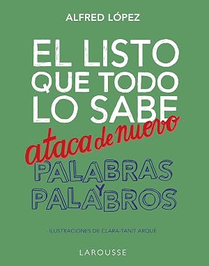El listo que todo lo sabe ataca de nuevo. Palabras y palabros (LAROUSSE - Lengua Espa&ntilde;ola)