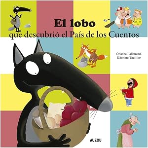 El lobo que descubri&oacute; el Pa&iacute;s de los Cuentos (Mis grandes &aacute;lbumes)