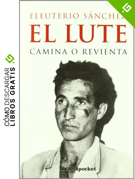 El Lute. Camina o revienta (Narrativa (books 4 Pocket))