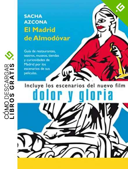 El Madrid de Almod&oacute;var: La 1&ordf; gu&iacute;a de restaurantes, museos, tiendas y curiosidades de Madrid a trav&eacute;s de los escenarios de sus pel&iacute;culas.