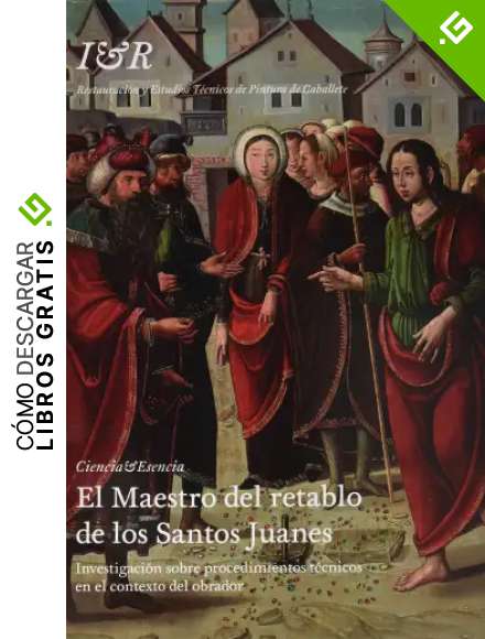 El Maestro del retablo de los Santos Juanes: Investigaci&oacute;n sobre procedimientos t&eacute;cnicos en el contexto del obrador (Arte y foto)