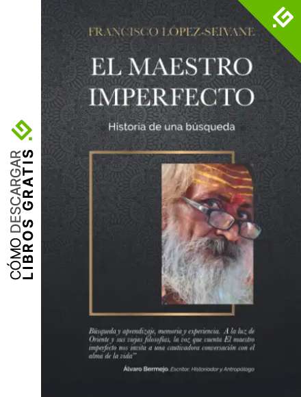 El maestro imperfecto: Historia de una b&uacute;squeda