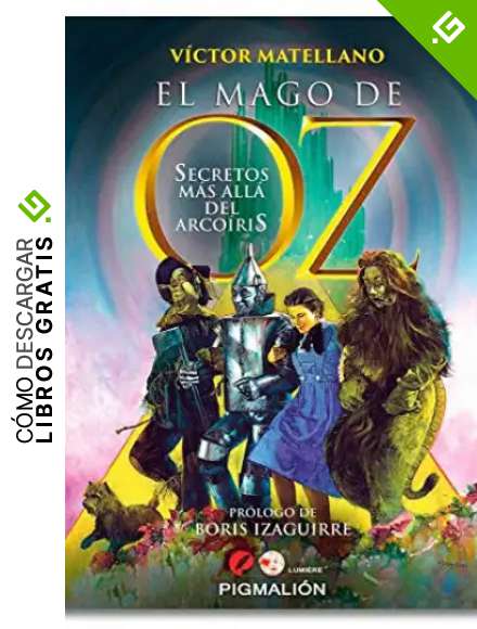 El mago de Oz: Secretos m&aacute;s all&aacute; del arcoiris: 15 (Pigmali&oacute;n Lumiere)