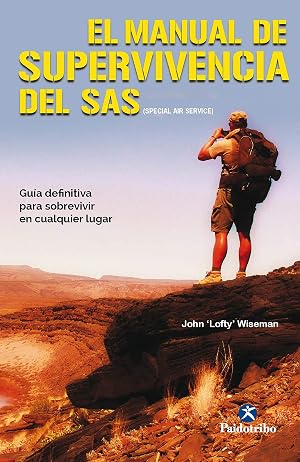 El manual de supervivencia del SAS (Color): Gu&iacute;a definitiva para sobrevivir en cualquier lugar