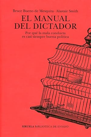 El Manual Del Dictador: Por qu&eacute; la mala conducta es casi siempre buena pol&iacute;tica: 124 (Biblioteca de Ensayo / Serie mayor)