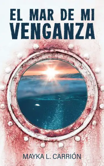 El mar de mi venganza: (Thriller polic&iacute;aco de misterio y suspense)
