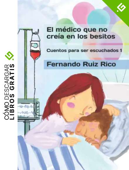 El m&eacute;dico que no cre&iacute;a en los besitos (Cuento infantil biling&uuml;e espa&ntilde;ol-ingl&eacute;s ilustrado + abecedario + vocabulario + cuaderno de caligraf&iacute;a)
