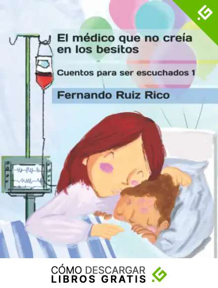 El m&eacute;dico que no cre&iacute;a en los besitos (Cuento infantil biling&uuml;e espa&ntilde;ol-ingl&eacute;s ilustrado EN COLOR + abecedario + vocabulario + cuaderno de caligraf&iacute;a)