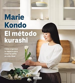 El m&eacute;todo kurashi: C&oacute;mo organizar tu espacio para crear tu estilo de vida ideal (Inspiraci&oacute;n y creatividad)