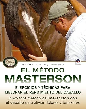 El M&eacute;todo Masterson. Ejercicios Y T&eacute;cnicas Para Mejorar El Rendimiento Del Caballo
