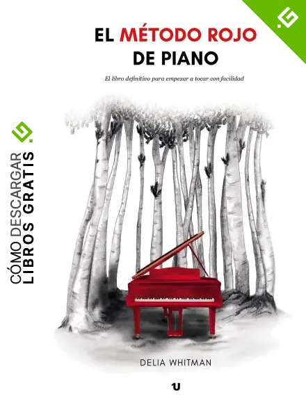 El M&eacute;todo Rojo de Piano: El libro definitivo para empezar a tocar con facilidad