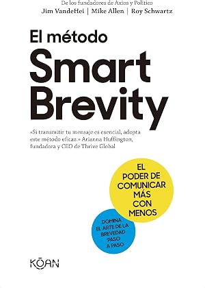 El m&eacute;todo Smart Brevity: El poder de comunicar m&aacute;s con menos