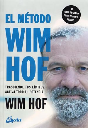 El m&eacute;todo Wim Hof: Trasciende tus l&iacute;mites, activa todo tu potencial (Salud natural)