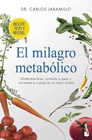 El milagro metab&oacute;lico: Alim&eacute;ntate bien, controla tu peso y convierte tu cuerpo en tu mejor aliado (Pr&aacute;cticos siglo XXI)