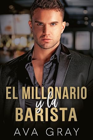 El Millonario y la Barista (Los Millonarios Machos Alfa)