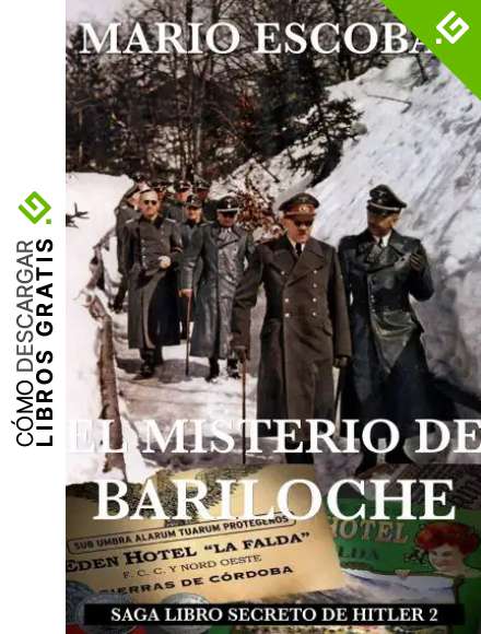 El Misterio de Bariloche : Saga El Libro Secreto de Hitler 2