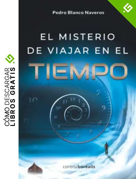 El Misterio De Viajar En El Tiempo