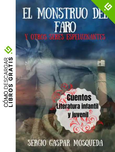 El monstruo del faro y otros seres espeluznantes: Cuentos