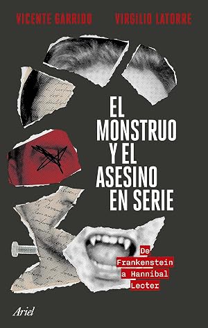 El monstruo y el asesino en serie: De Frankenstein a Hannibal Lecter (Ariel)