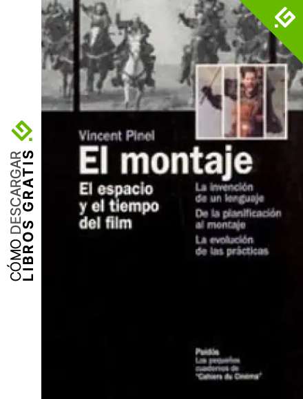 El montaje: El espacio y el tiempo del film (Comunicaci&oacute;n)