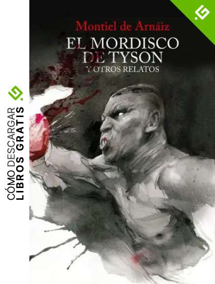 El mordisco de Tyson y otros relatos: 1 (Biblioteca Infame)