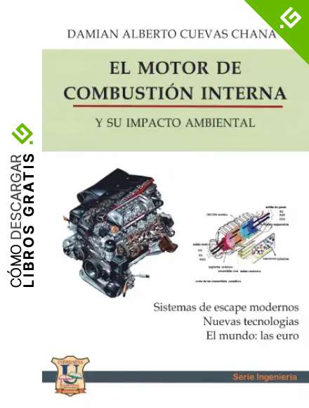 EL MOTOR DE COMBUSTION INTERNA Y SU IMPACTO AMBIENTAL: Sistemas de escape modernos, nuevas tecnolog&iacute;as y el mundo: las euro (ECOLOGIA, MEDIO AMBIENTE Y ... PRACTICAS PARA LOS TIEMPOS ACTUALES. n&ordm; 2)