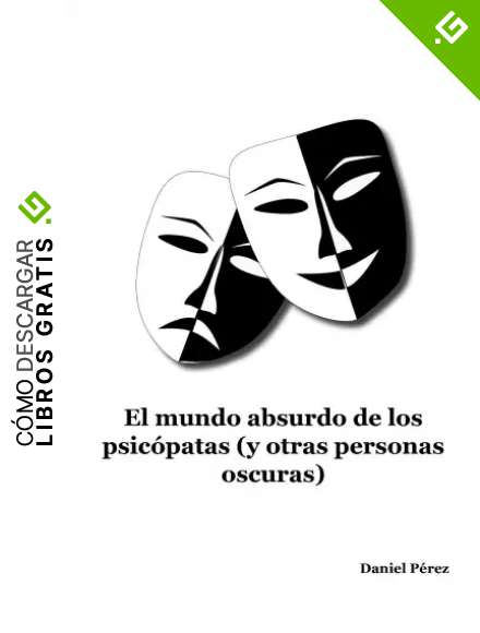 El mundo absurdo de los psic&oacute;patas: &hellip;y otras personas oscuras