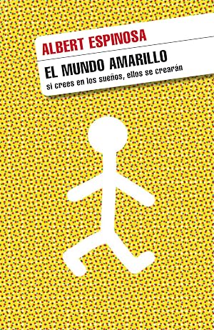 El mundo amarillo: Si crees en los sue&ntilde;os, ellos se crear&aacute;n