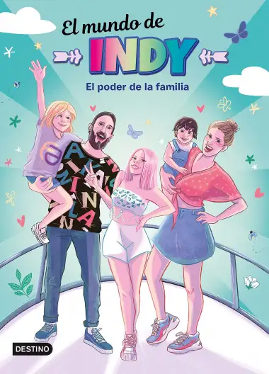 El Mundo de Indy. El poder de la familia (J&oacute;venes influencers)