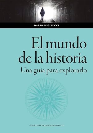 El mundo de la historia. Una gu&iacute;a para explorarlo: 177 (Ciencias Sociales)
