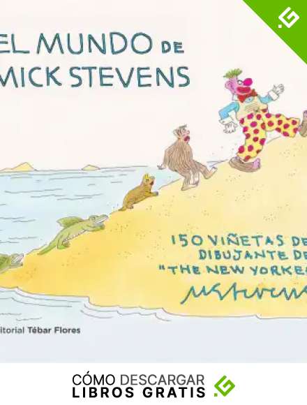 El mundo de Mick Stevens: 150 vi&ntilde;etas