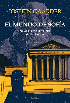 El mundo de Sof&iacute;a: Novela sobre la historia de la filosof&iacute;a: 1 (Las Tres Edades / Biblioteca Gaarder)